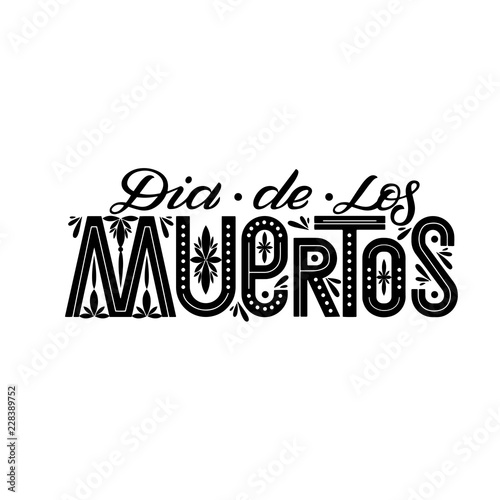 Dia de los Muertos Day of the Dead Holiday card or poster with bright and graphic elements and black lettering. Vector illustration made by hand with white background