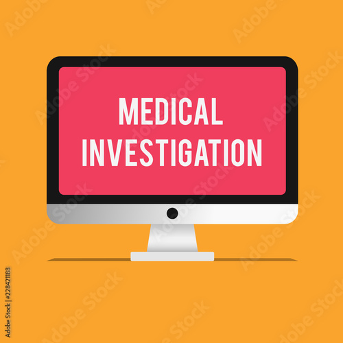 Writing note showing Medical Investigation. Business photo showcasing Doing analysis to collect data for new drugs or device.