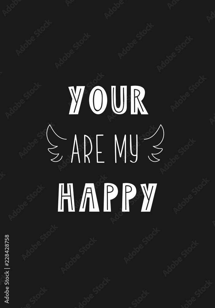 Lettering phrase - your are my happy