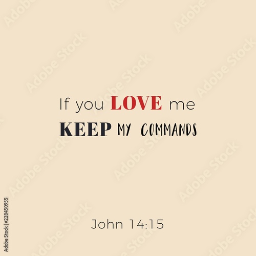 Biblical phrase from john, if you love me keep my commands