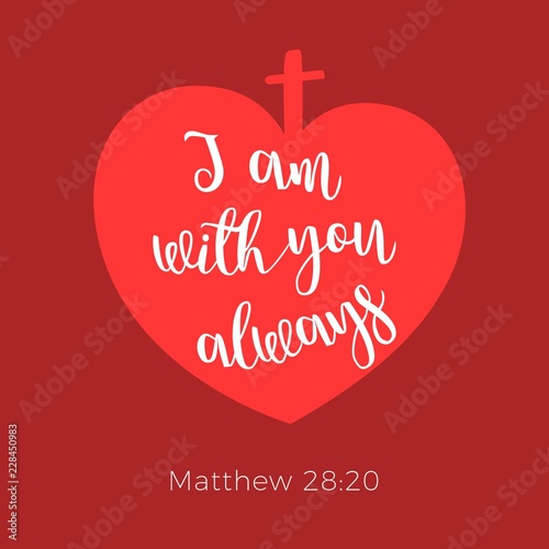 Biblical phrase from matthew gospel, I am with you always