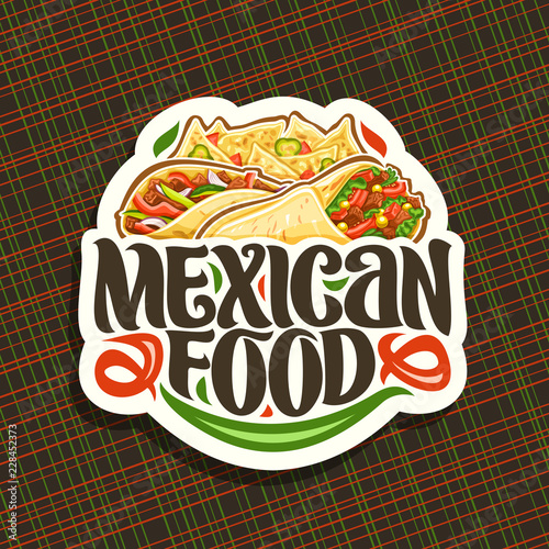 Vector logo for Mexican Food, cut paper icon with fresh burrito with vegetables, healthy taco with red pepper, salty nachos with cheese, brush lettering for words mexican food, signboard for fastfood.