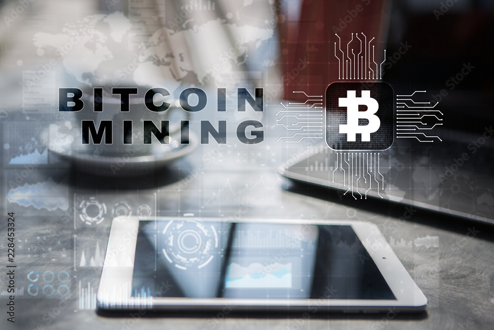 Bitcoin mining. Cryptocurrency, blockchain. Financial technology and internet concept.