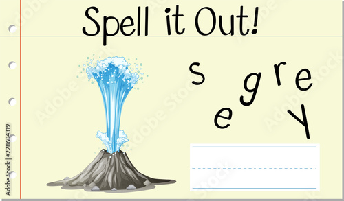 Spell it out geyser