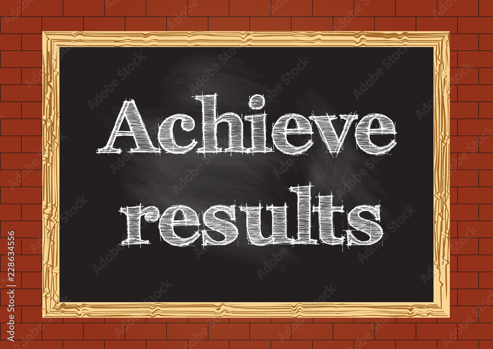 Achieve results blackboard notice Vector illustration for design Achieve results blackboard notice Vector illustration for design