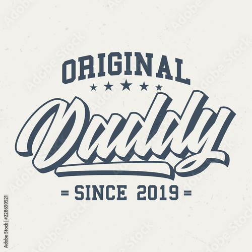 Original Daddy Since 2019 - Aged Tee Design For Printing