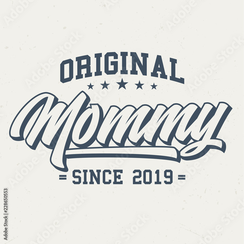 Original Mommy Since 2019 - Tee Design For Printing