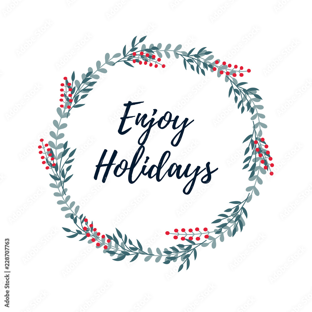 Enjoy Holidays Banner. Christmas wreath. Merry Christmas and Happy New Year 2019 greeting card.