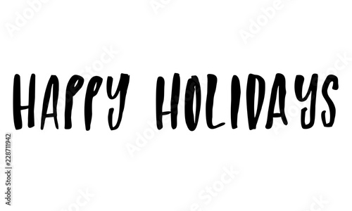 Happy Holidays. Handwritten text. Modern calligraphy. Isolated on white