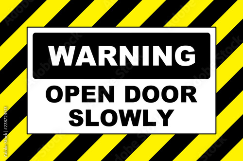 warning sign open door slowly placard board