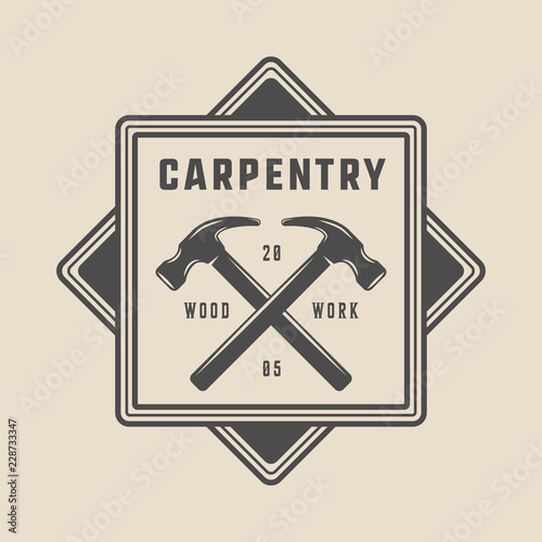 Vintage carpentry, woodwork and mechanic label, badge, emblem and logo. Vector illustration. Monochrome Graphic Art.
