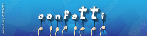 Diverse hands holding letters of the alphabet created the word Confetti. Vector illustration.