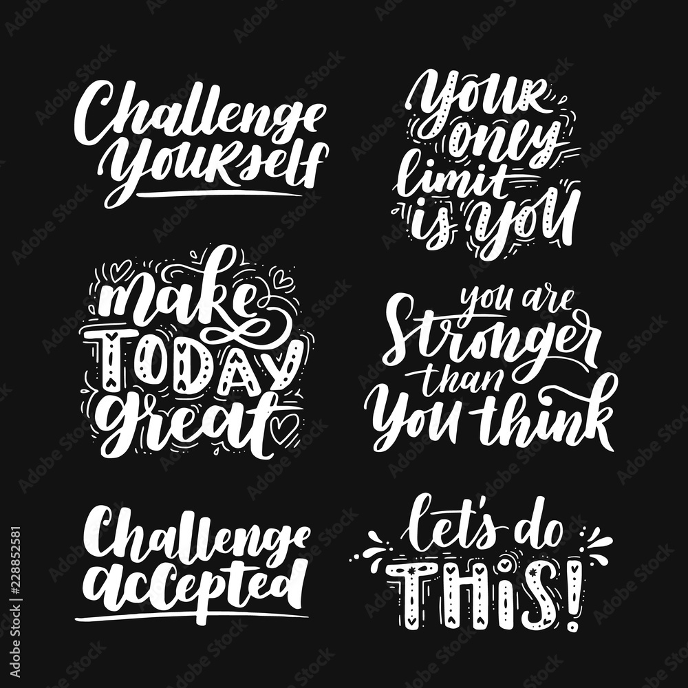 Vector set of motivational saying for posters and cards. Positive slogan for office and gym, overcome challenges. Overlay white inspirational handmade lettering on black background.