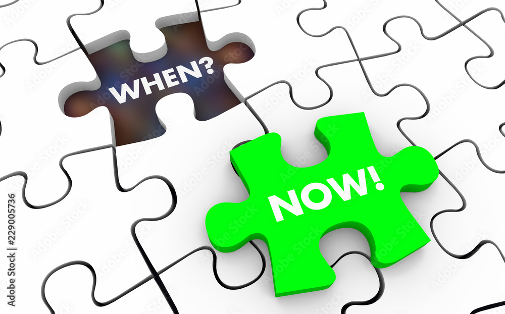 When Now is Best Time Puzzle Piece 3d Illustration When Now is Best Time Puzzle Piece 3d Illustration