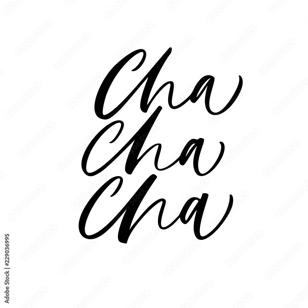 Cha cha cha card. Modern vector brush calligraphy. Ink illustration with hand-drawn lettering. Cha cha cha card. Modern vector brush calligraphy. Ink illustration with hand-drawn lettering.