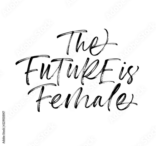 The future is female card. Hand drawn brush style modern calligraphy. Vector illustration of handwritten lettering. 