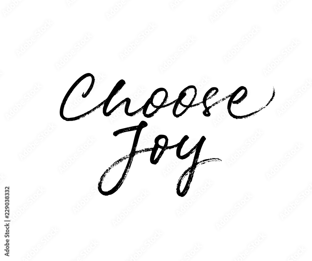 Choose joy card. Hand drawn brush style modern calligraphy. Vector illustration of handwritten lettering. Choose joy card. Hand drawn brush style modern calligraphy. Vector illustration of handwritten lettering.