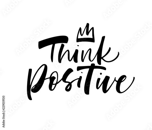 Think positive card. Hand drawn brush style modern calligraphy. Vector illustration of handwritten lettering. 
