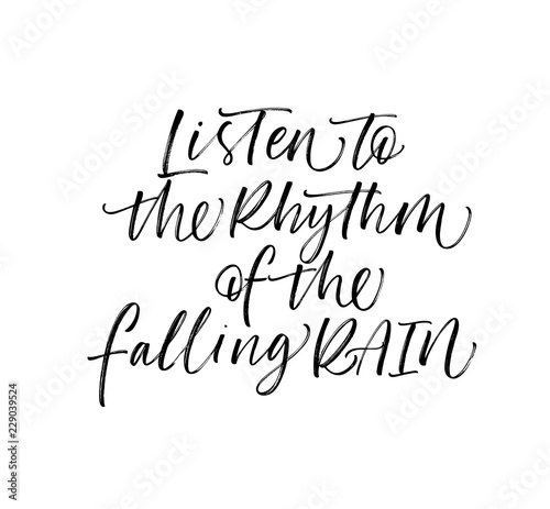 Listen to the rhythm of the falling rain card. Hand drawn brush style modern calligraphy. Vector illustration of handwritten lettering.
