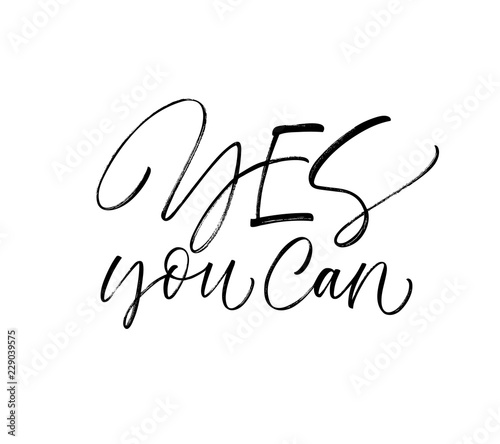 Yes you can card. Modern vector brush calligraphy. Ink illustration with hand-drawn lettering. 