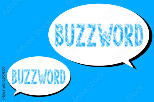 Word writing text Buzzword. Business concept for Fashionable word Commonly very often used expression Popular.