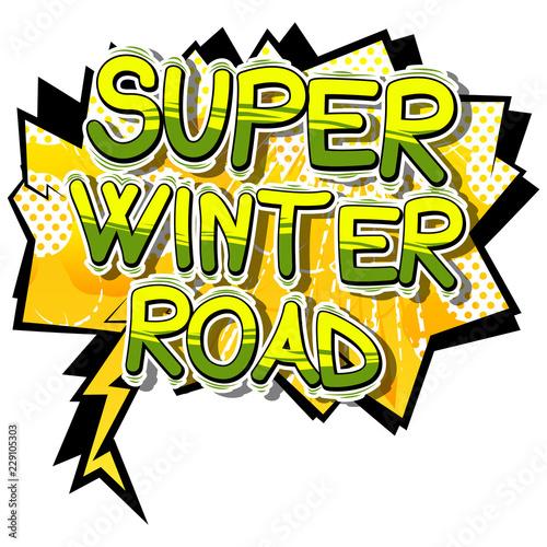 Super Winter Road - Vector illustrated comic book style phrase.