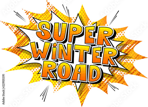 Super Winter Road - Vector illustrated comic book style phrase.