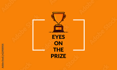 Eyes on the prize Quote Poster Design