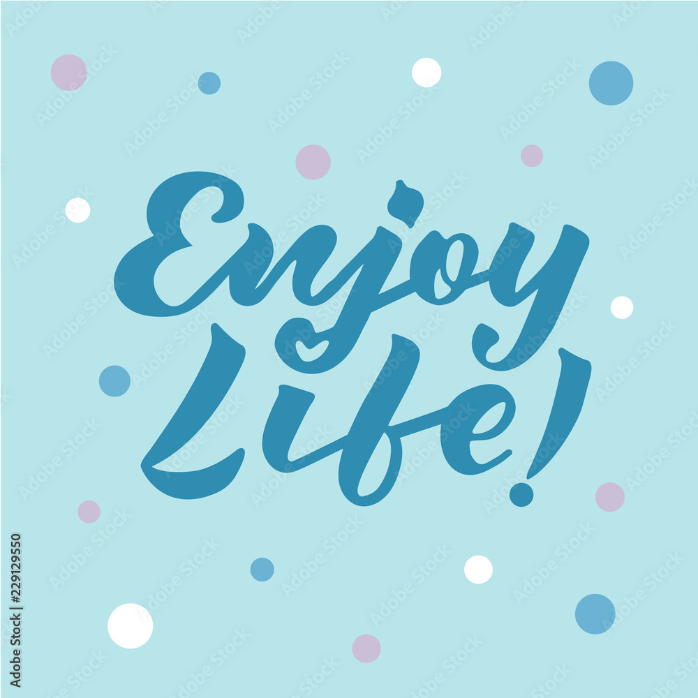 Vector illustration of enjoy life text for logotype, flyer, banner, greeting card.