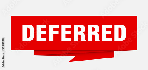 deferred