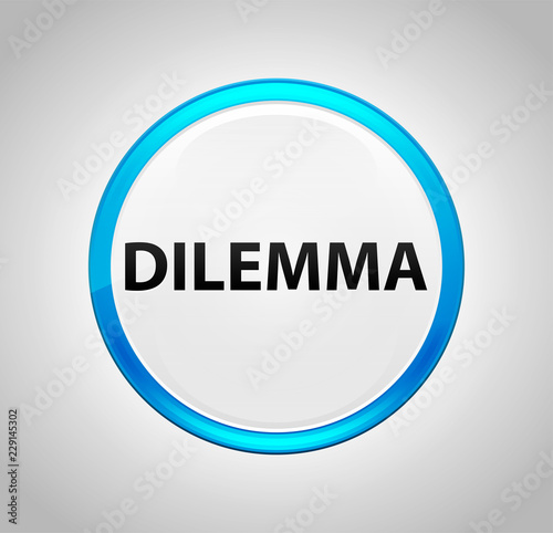 Dilemma Round Blue Push Button