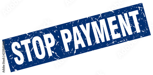 square grunge blue stop payment stamp