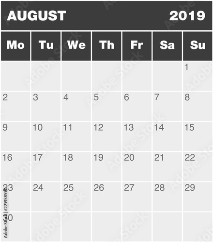 Classic month planning calendar in English for August 2019, Monday to Sunday (all year avalaible in portfolio), blank template, greyscale