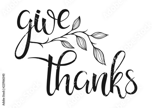 Thanksgiving typography. Give Thanks - Hand painted lettering with floral element perfect for Thanksgiving Day. Thanksgiving design for cards, prints and so much more.