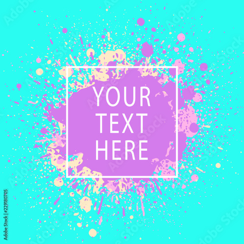 Paint stains. Grunge background. Ink splatter poster. Poster design. Spray drops. Blots and splashes. Liquid stains banner or cover. Abstract vector template for design.
