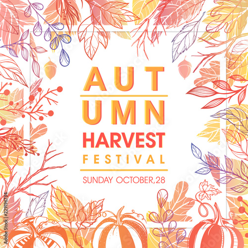 Autumn harvest festival poster with harvest symbols, leaves and floral elements in fall colors.Harvest fest design perfect for prints, flyers,banners,invitations and more.Vector autumn illustration.