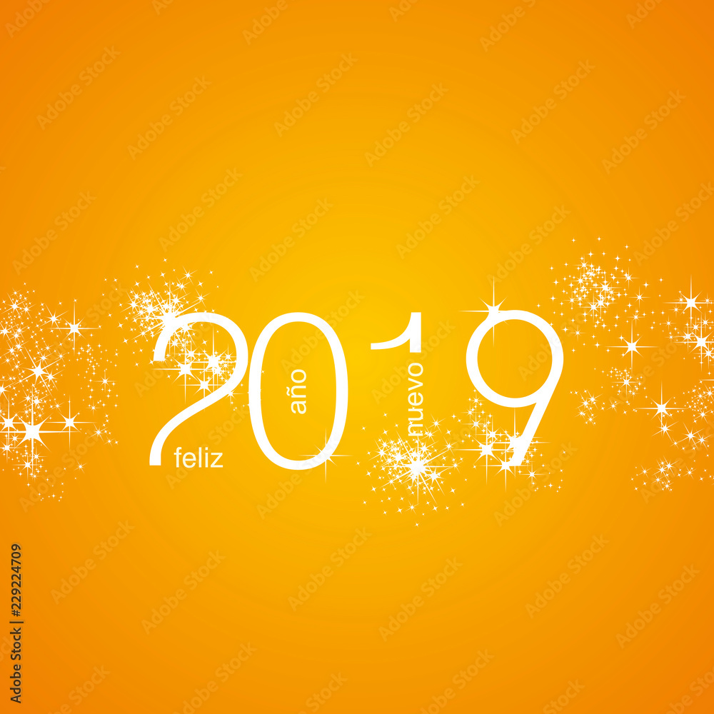 Happy New Year 2019 Spanish language Feliz Ano Nuevo greetings light sparkle firework white yellow vector background