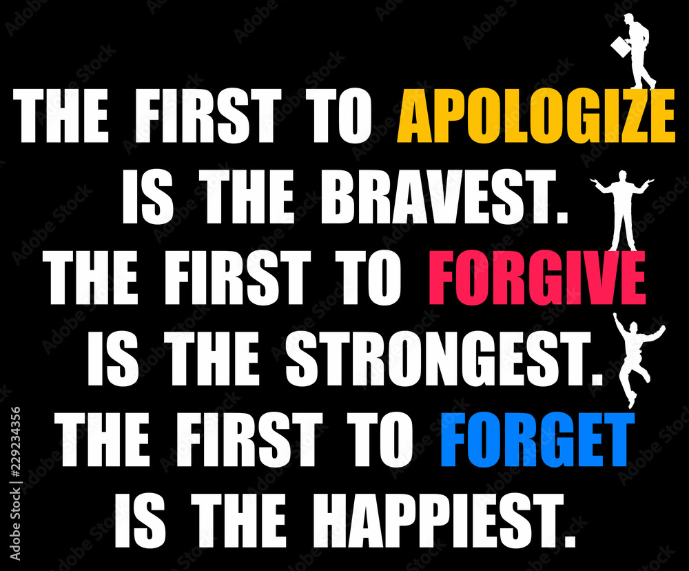 apologize forgive forget apologize forgive forget