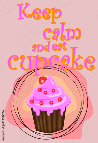 Keep calm and eat cupcakes lettering. Cupcake poster.