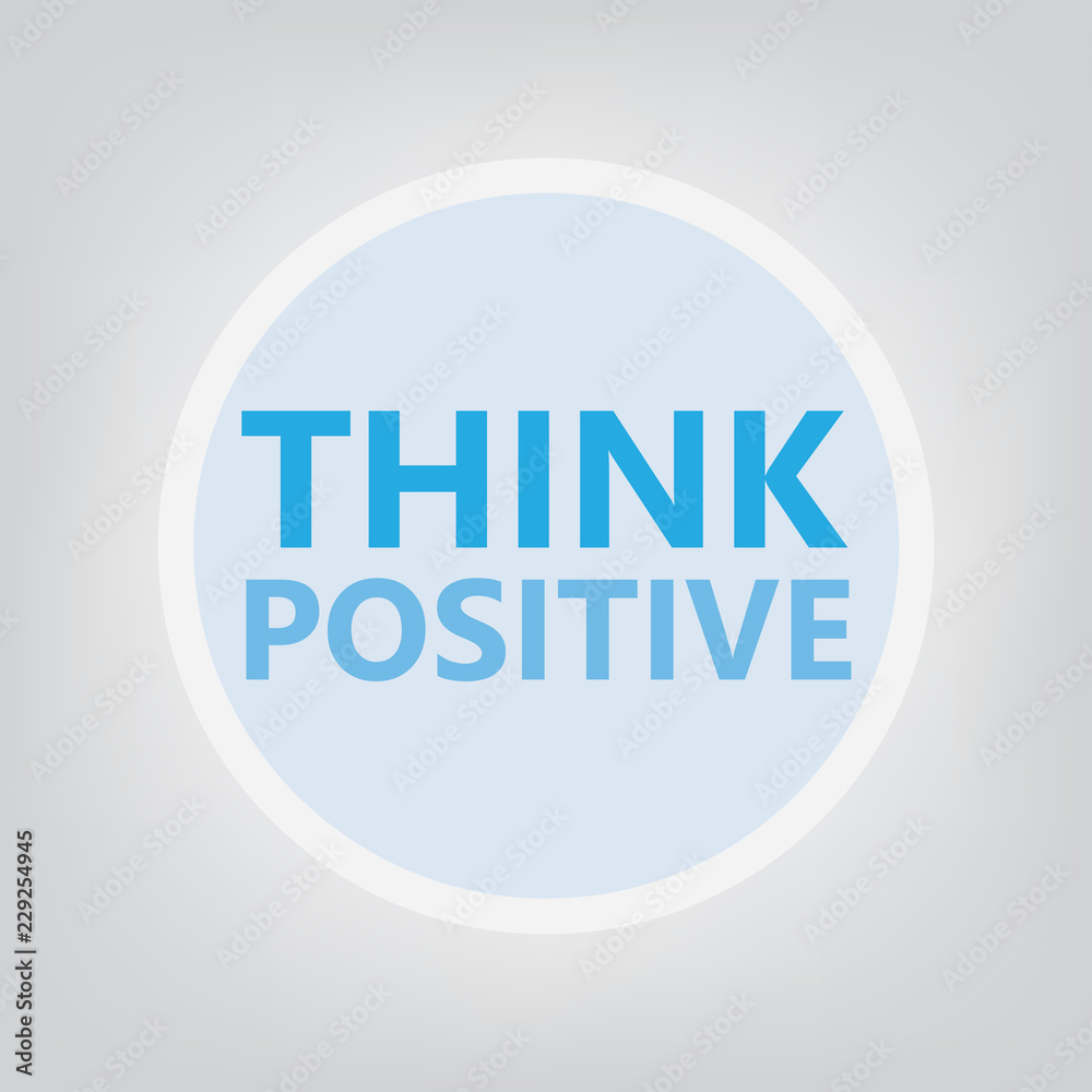 think positive concept- vector illustration think positive concept- vector illustration