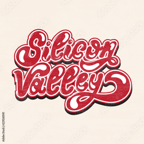 Silicon Valley.  Vector hand drawn lettering isolated. Inscription made in vintage style. Template for card, poster, banner, print for t-shirt, label, textiles.