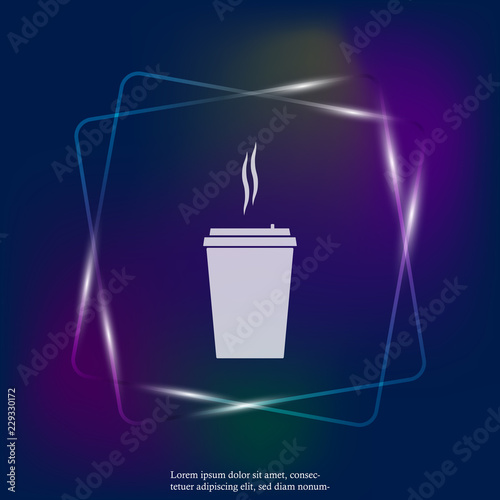 Vector neon light icon of a disposable cup of coffee. A stale coffee drink in the dishes.  Layers grouped for easy editing illustration. For your design