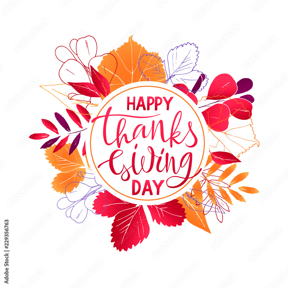 Happy Thanksgiving day Lettering with wreath of autumn leaves. Modern design of poster, label with watercolor colorful imprints foliage of yellow, orange and red. Autumn season vector illustration