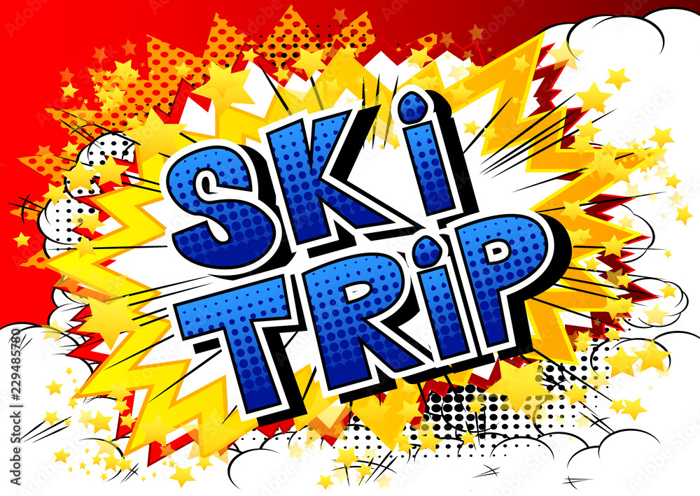 Ski Trip - Vector illustrated comic book style phrase.