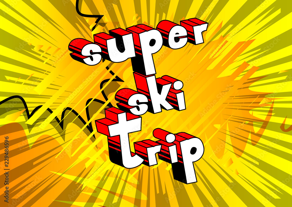 Fototapeta Super Ski Trip - Vector illustrated comic book style phrase.