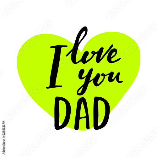 Father's day hand lettering design. Love you Dad hand drawn unique prase