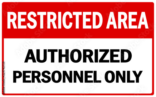 Vector Prohibited Sign Restricted Area For Authorized Personnel Only or No Enter Sign in Caution Zone