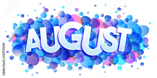 The word August. Creative Illustration on an abstract background