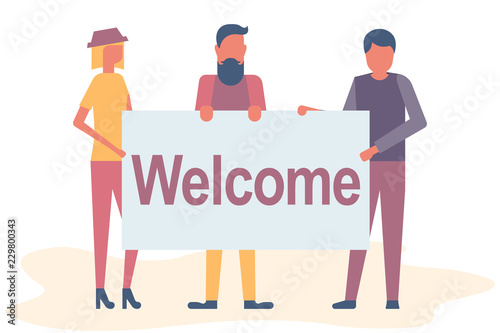 Welcome. Team with big banners in their hands. Greetings on the poster. Young people happily meet. Template for the message. Vector illustration flat design. Isolated on white background.