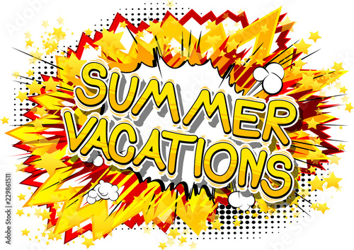 Summer Vacation - Vector illustrated comic book style phrase.